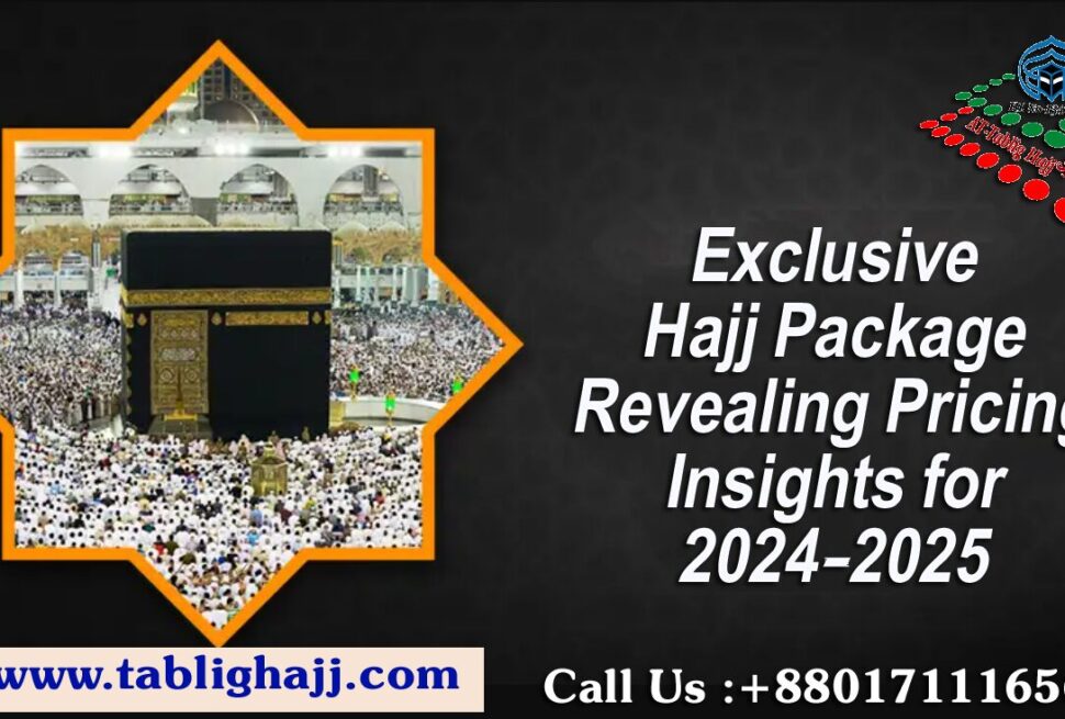 Exclusive Hajj Package: Revealing Pricing Insights for 2024-2025