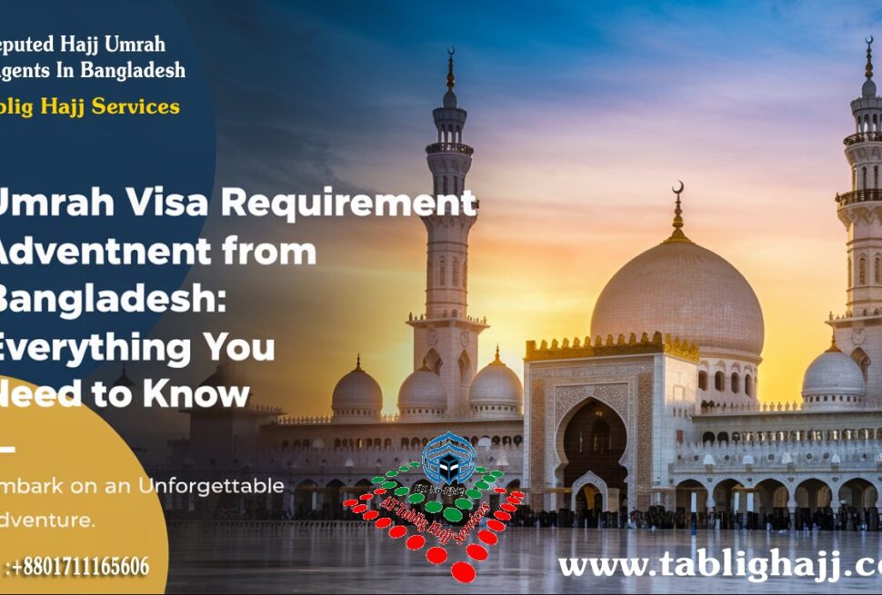 Umrah Visa Requirement from Bangladesh Everything You Need to Know