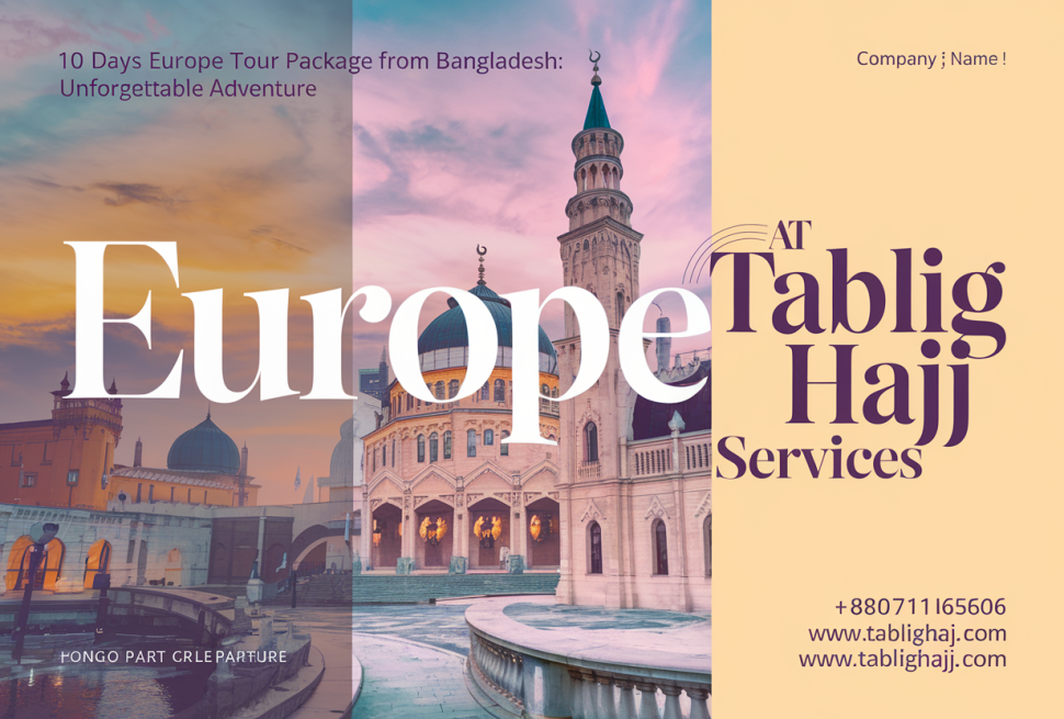 10 Days Europe Tour Package From Bangladesh: Unforgettable Adventure