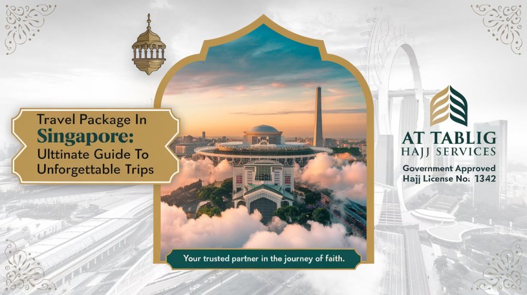 At-Tablig Hajj Services offers the best travel package in Singapore. We are a trusted and approved travel agency.