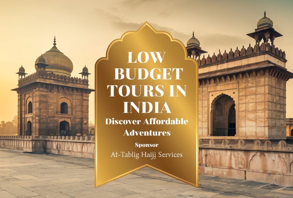 Low Budget Tours in India Discover Affordable Adventures